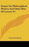 Essays On Philosophical Writers And Other Men Of Letters V1