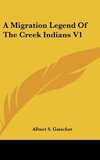 A Migration Legend Of The Creek Indians V1