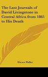 The Last Journals Of David Livingstone In Central Africa From 1865 To His Death