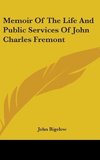 Memoir Of The Life And Public Services Of John Charles Fremont