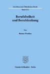 Berufsfreiheit und Berufslenkung.