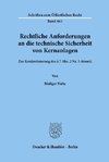 Rechtliche Anforderungen an die technische Sicherheit von Kernanlagen.