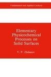 Elementary Physicochemical Processes on Solid Surfaces