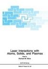 Laser Interactions with Atoms, Solids and Plasmas