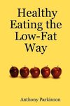 Healthy Eating the Low-Fat Way