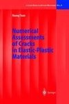 Numerical Assessments of Cracks in Elastic-Plastic Materials