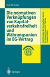 Die normativen Verknüpfungen von Kapitalverkehrsfreiheit und Währungsunion im EG-Vertrag