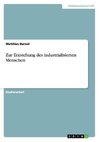 Zur Entstehung des industrialisierten Menschen