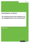 Die ablauforganisatorische Eingliederung des Qualitätswesens in die Unternehmen