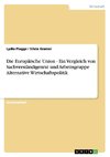 Die Europäische Union - Ein Vergleich von Sachverständigenrat und Arbeitsgruppe Alternative Wirtschaftspolitik