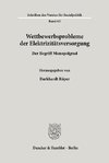 Wettbewerbsprobleme der Elektrizitätsversorgung.