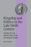 Kingship and Politics in the Late Ninth Century