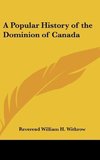 A Popular History of the Dominion of Canada