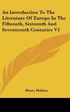 An Introduction To The Literature Of Europe In The Fifteenth, Sixteenth And Seventeenth Centuries V1