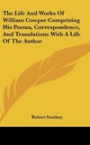 The Life And Works Of William Cowper Comprising His Poems, Correspondence, And Translations With A Life Of The Author