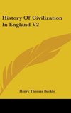 History Of Civilization In England V2