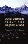 Crucial Questions about the Kingdom of God