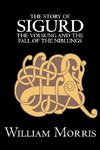 The Story of Sigurd the Volsung and the Fall of the Niblungs by Wiliam Morris, Fiction, Legends, Myths, & Fables - General