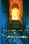 The Complete Prophecies of Nostradamus