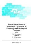 Future Directions of Nonlinear Dynamics in Physical and Biological Systems