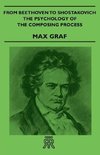 From Beethoven to Shostakovich - The Psychology of the Composing Process