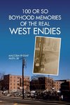 100 or So Boyhood Memories of the Real West Endies