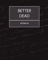 Better Dead - J.M.Barrie