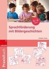 Sprachförderung mit Bildergeschichten in Vorschule und Kindergarten