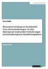 Personalentwicklung im Einzelhandel - Neue Herausforderungen vor dem Hintergrund struktureller Veränderungen im konsumbezogenen Dienstleistungssektor