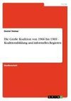 Die Große Koalition von 1966 bis 1969 - Koalitionsbildung und informelles Regieren