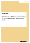 Determination of Critical Success Factors for the Development of Biotechnology Clusters