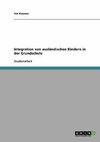 Integration von ausländischen Kindern in der Grundschule