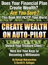 Create Wealth On Auto-Pilot