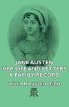 Jane Austen - Her Life and Letters - A Family Record