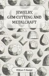 Jewelry, Gem Cutting and Metalcraft