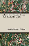 Atharva-Veda Samhita - Second Half - Books VIII to XIX