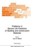 Problems in Service Life Prediction of Building and Construction Materials