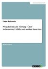 Produktivität der Störung - Über Information, Unfälle und weißes Rauschen