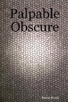 Palpable Obscure