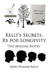 Kelly's Secrets, Rx for Longevity