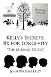 Kelly's Secrets, Rx for Longevity