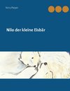 Nilo der kleine Eisbär