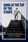 Dark at the Top of the Stairs - Memoirs of a Film Producer