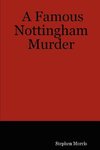 A Famous Nottingham Murder