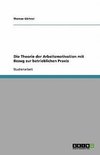 Die Theorie der Arbeitsmotivation mit Bezug zur betrieblichen Praxis