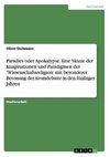 Paradies oder Apokalypse. Eine Skizze der Imaginationen und Paradigmen der 'Wissenschaftsreligion' mit besonderer Betonung der Atomdebatte in den fünfziger Jahren