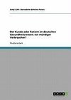 Der Kunde oder Patient im deutschen Gesundheitswesen: ein mündiger Verbraucher?