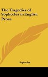 The Tragedies of Sophocles in English Prose