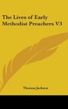 The Lives of Early Methodist Preachers V3