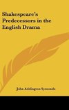 Shakespeare's Predecessors in the English Drama